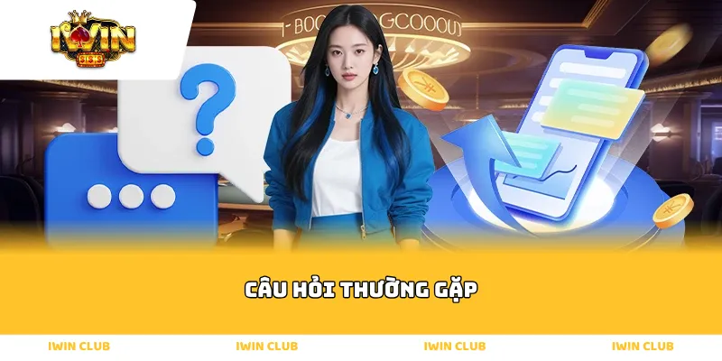 Câu hỏi thường gặp